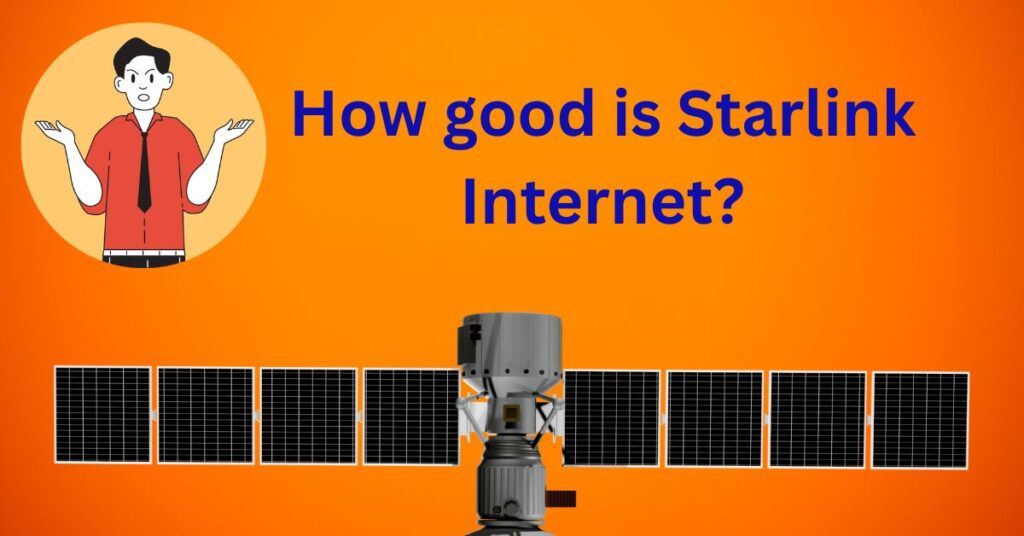 How Good is Starlink Internet 