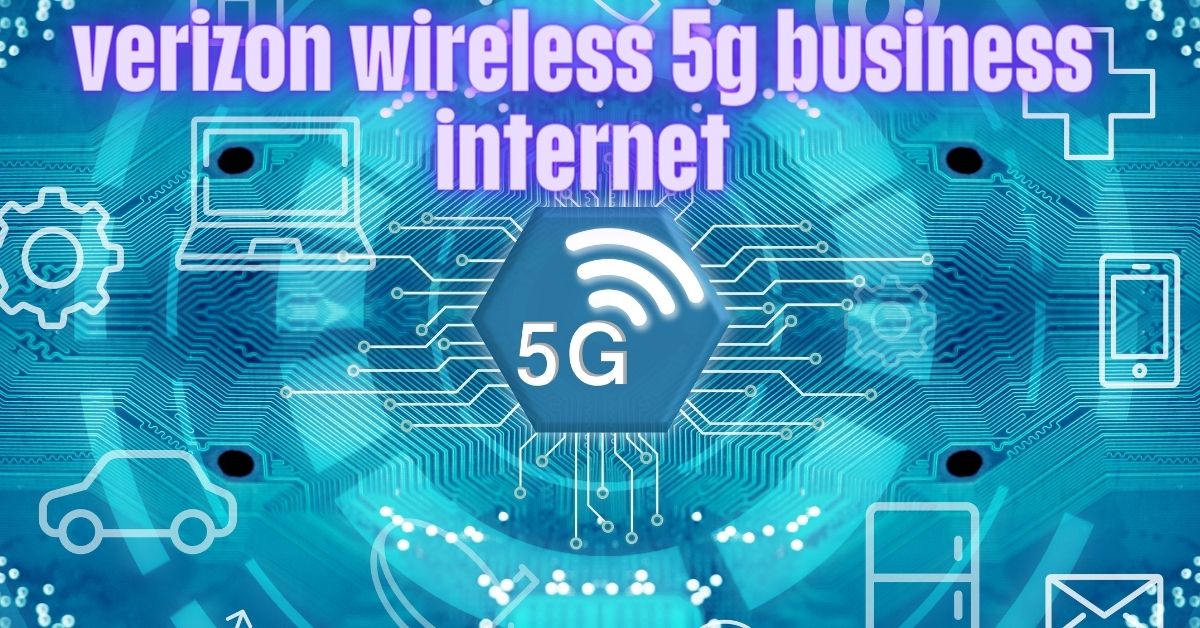 verizon wireless 5g business internet