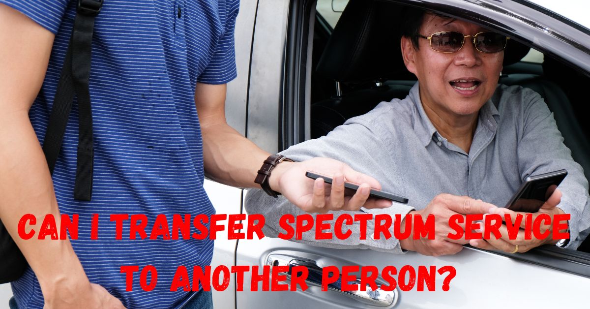 Can I transfer spectrum service to another person?