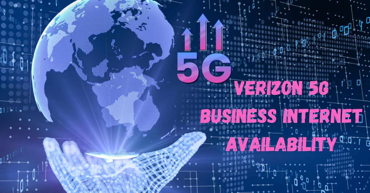 Verizon 5G Business Internet Availability