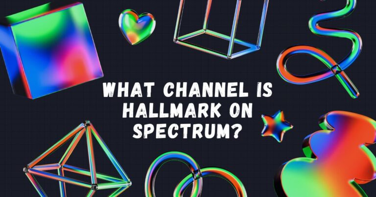 What Channel is a hallmark on the spectrum?