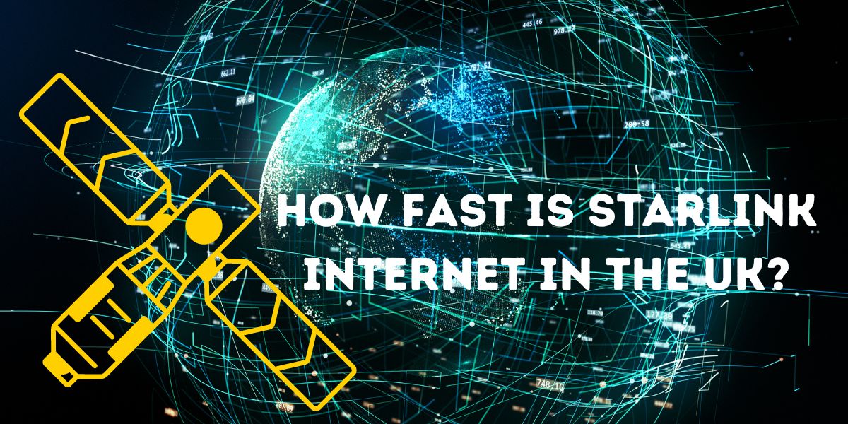 How Fast is Starlink Internet in the UK?