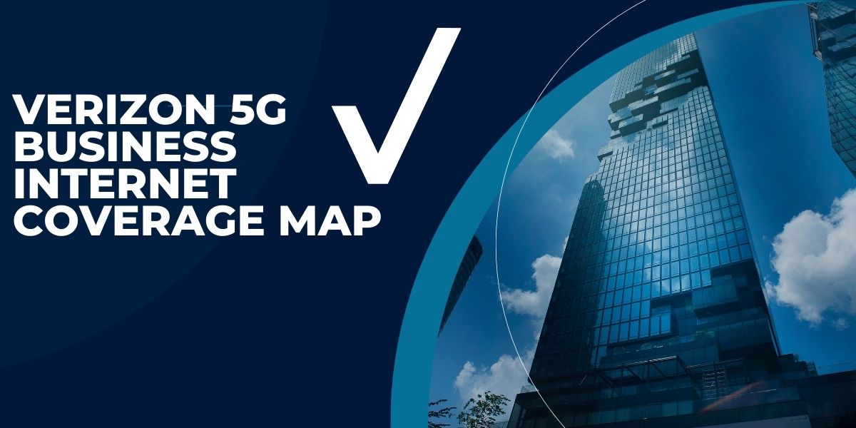 Verizon 5g Business Internet Coverage Map