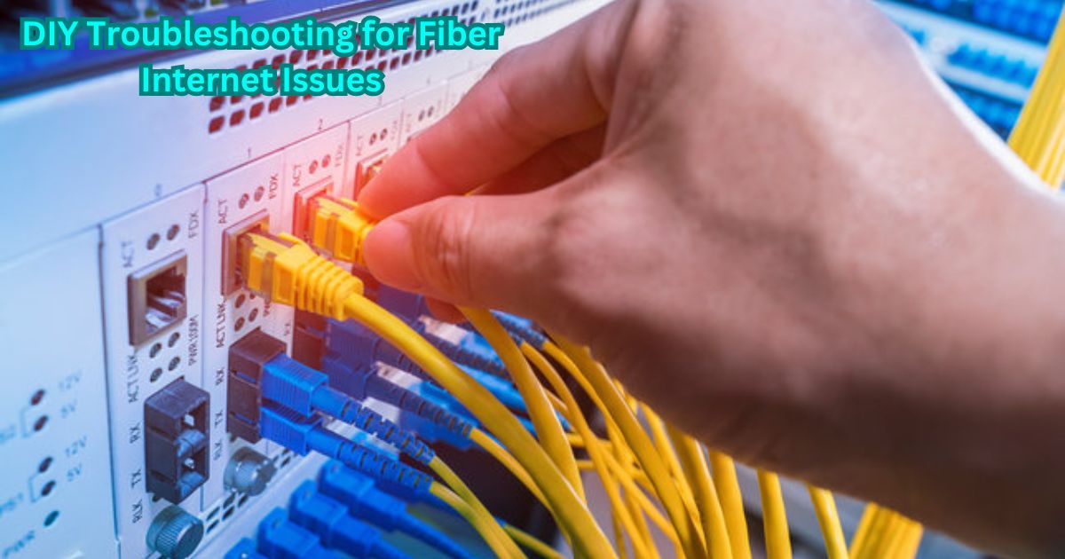 DIY Troubleshooting for Fiber Internet Issues